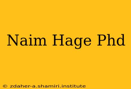 Naim Hage Phd